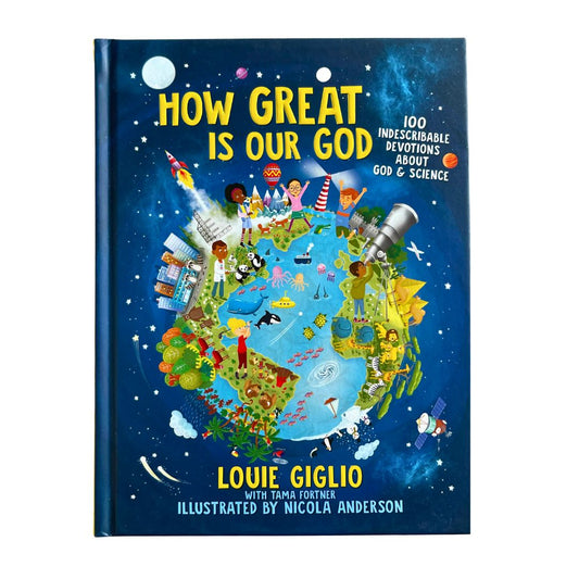 How Great Is Our God: 100 Indescribable Devotions About God and Science